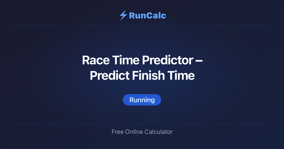 Race Time Predictor - Expected Finish Time for Any Distance | RunCalc